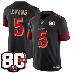 Men San Francisco 49ers  5 Mike Evans Black 80th Anniversary Patch  Rivalries  2026 F U S E  Vapor Untouchabl Limited Stitched Football Jersey